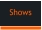 Shows